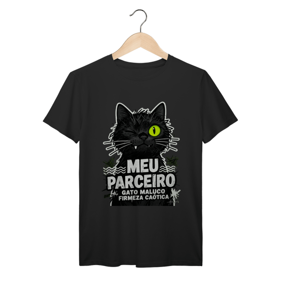 Camiseta Meu Parceiro Gato Maluco Streetwear Firmeza Caótica