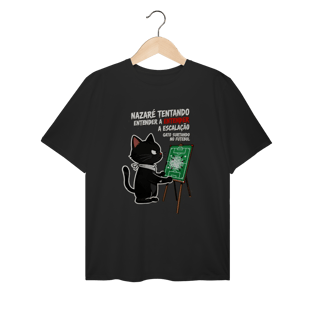 Camiseta Nazaré Tentando Entender Escalação Gato Surtando Futebol 