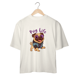 Nome do produto Pug Life - Oversized