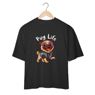 Nome do produto Pug Life - Oversized
