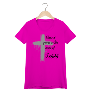 Nome do produto Camisa feminina Power in the Name