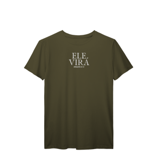 Nome do produto Ele virá | camisa prime