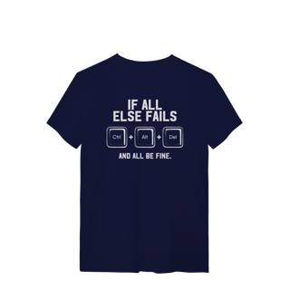 Nome do produto Camiseta - If All Else Fails