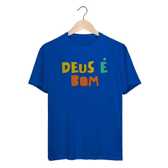 Camiseta Dry Fit - Deus é Bom