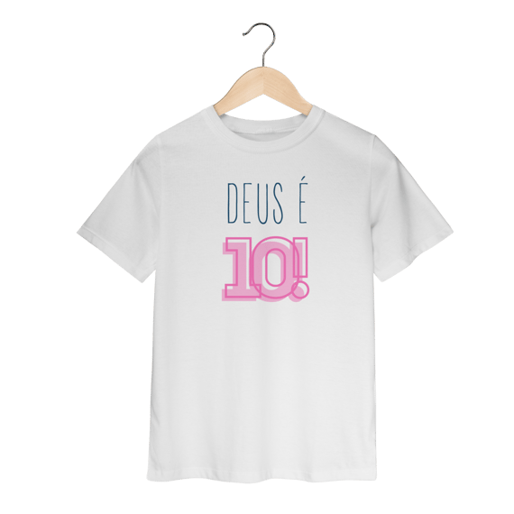Camiseta Infantil - Deus é 10!