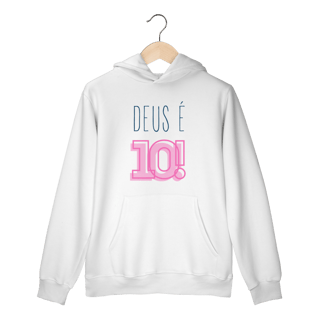 Moletom - Deus é 10!