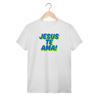 Camiseta - Jesus te Ama!