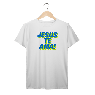 Camiseta Prime - Jesus te Ama!