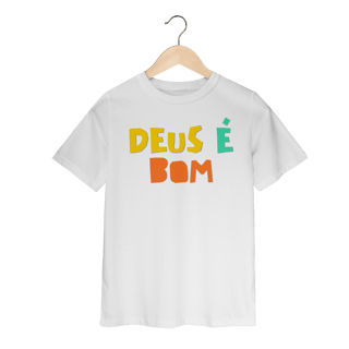Nome do produto Camiseta Infantil - Deus é Bom