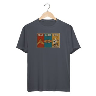Nome do produto Camiseta Dry Fit - Slap, Bump & Roll