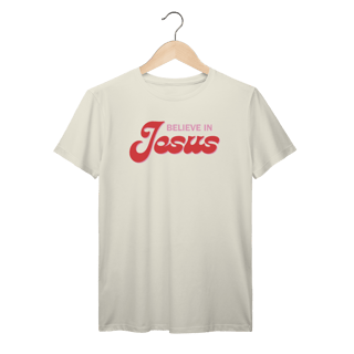 Camiseta Prime - Believe in Jesus