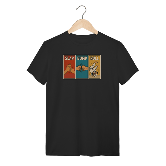 Camiseta - Slap, Bump & Roll