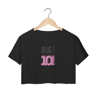 Nome do produto Cropped - Deus é 10!