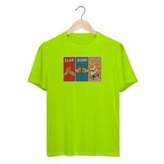 Camiseta Dry Fit - Slap, Bump & Roll