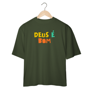 Nome do produto Camiseta Oversized - Deus é Bom