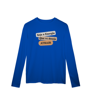 Nome do produto Camiseta Manga Longa Sport Dry UV “Seja Energia” – Coleção Frequência Positiva