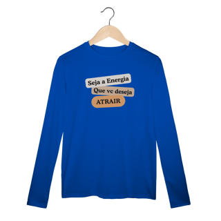 Nome do produto Camiseta Manga Longa Sport Dry UV “Seja Energia” – Coleção Frequência Positiva