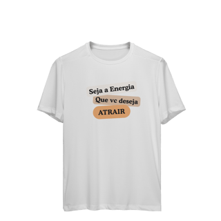 Nome do produto Camiseta Sport Dry UV “Seja Energia” – Coleção Frequência Positiva
