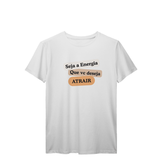 Nome do produto Camiseta T-Shirt “Seja Energia” – Coleção Frequência Positiva