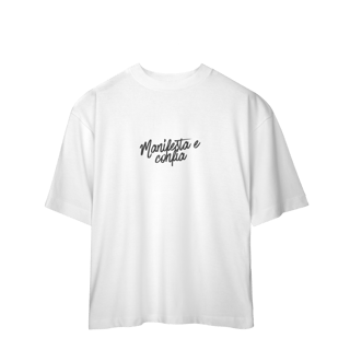 Nome do produto Camiseta Oversized “Manifesta e Confia” | 6 Cores