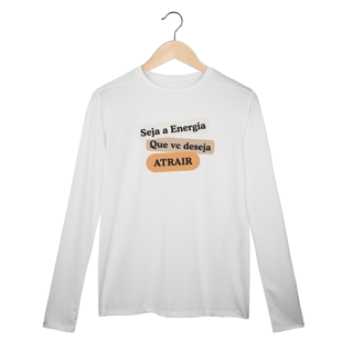 Nome do produto Camiseta Manga Longa Sport Dry UV “Seja Energia” – Coleção Frequência Positiva