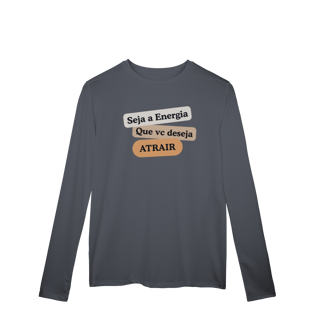 Nome do produto Camiseta Manga Longa Sport Dry UV “Seja Energia” – Coleção Frequência Positiva