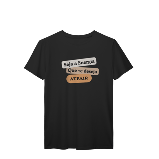 Camiseta T-Shirt “Seja Energia” – Coleção Frequência Positiva