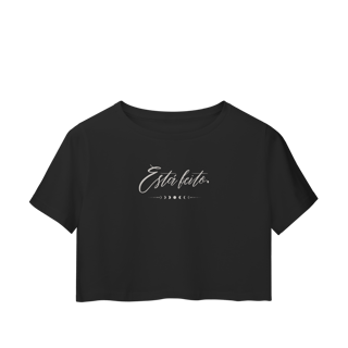 Camiseta Cropped “Está feito.” – Coleção Manifestar é Vibração