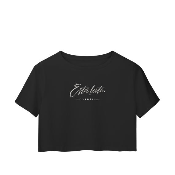 Camiseta Cropped “Está feito.” – Coleção Manifestar é Vibração