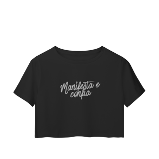 Camiseta Cropped “Manifesta e Confia”