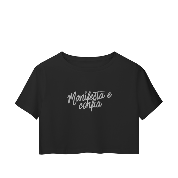 Camiseta Cropped “Manifesta e Confia”