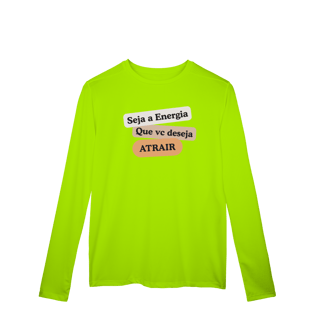 Nome do produto Camiseta Manga Longa Sport Dry UV “Seja Energia” – Coleção Frequência Positiva