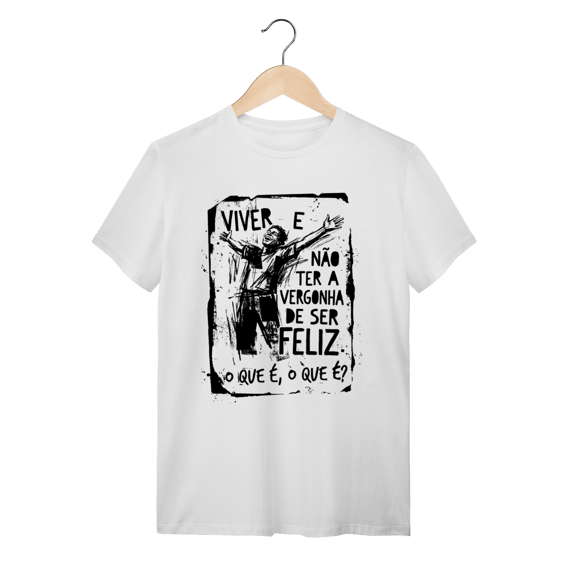 Camiseta O Que É, O Que É?