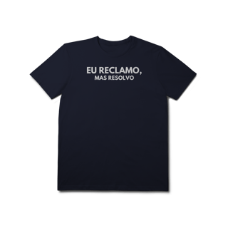 Nome do produto Camiseta Reclamo mas Resolvo