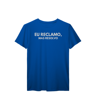 Nome do produto Camiseta Reclamo mas Resolvo