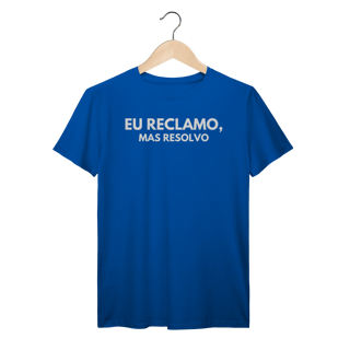 Nome do produto Camiseta Reclamo mas Resolvo
