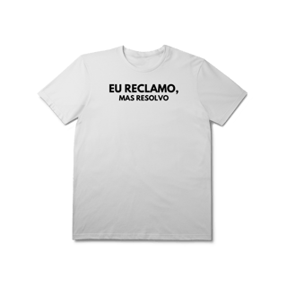 Nome do produto Camiseta Reclamo mas Resolvo