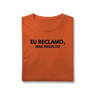 Nome do produto Camiseta Reclamo mas Resolvo