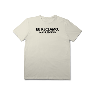 Nome do produto Camiseta Reclamo mas Resolvo