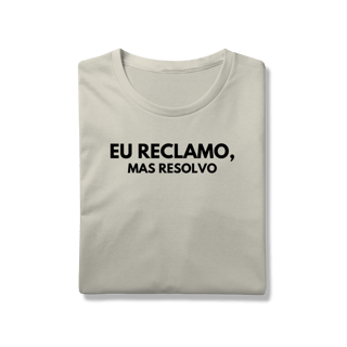 Nome do produto Camiseta Reclamo mas Resolvo