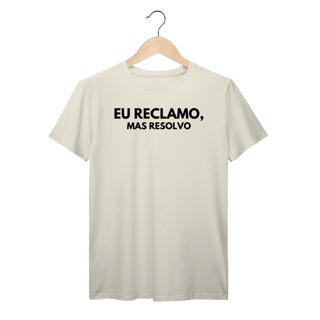 Nome do produto Camiseta Reclamo mas Resolvo