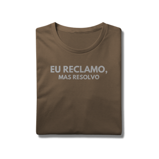 Nome do produto Camiseta Reclamo mas Resolvo