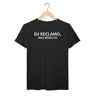Nome do produto Camiseta Reclamo mas Resolvo
