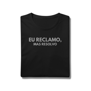 Nome do produto Camiseta Reclamo mas Resolvo