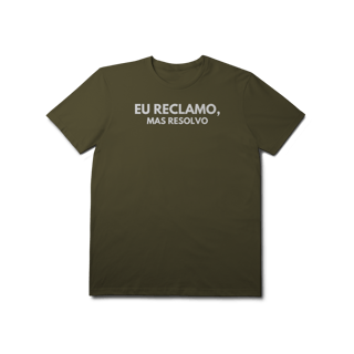 Nome do produto Camiseta Reclamo mas Resolvo