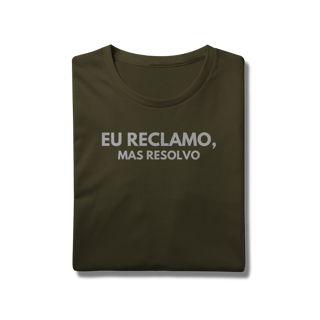 Nome do produto Camiseta Reclamo mas Resolvo