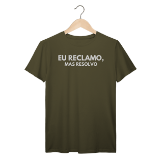 Nome do produto Camiseta Reclamo mas Resolvo