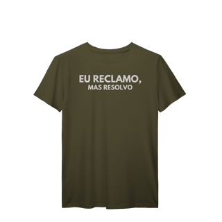 Nome do produto Camiseta Reclamo mas Resolvo