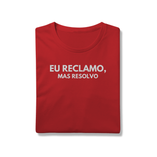 Nome do produto Camiseta Reclamo mas Resolvo