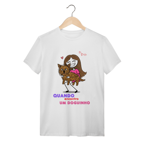T-Shirt Quality - Quando Encontro um Doguinho